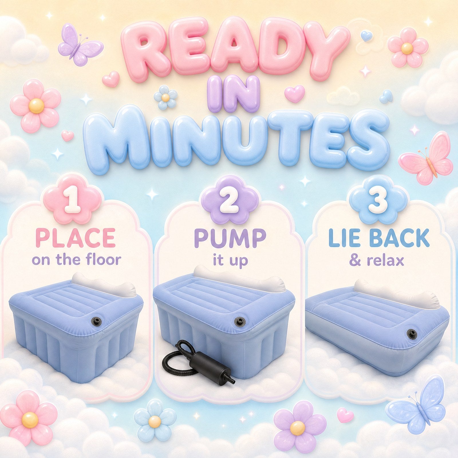 Ready in minutes — place, pump, lie back